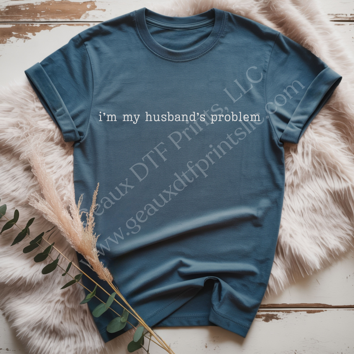 I'm My Husband's Problem DTF Single Print