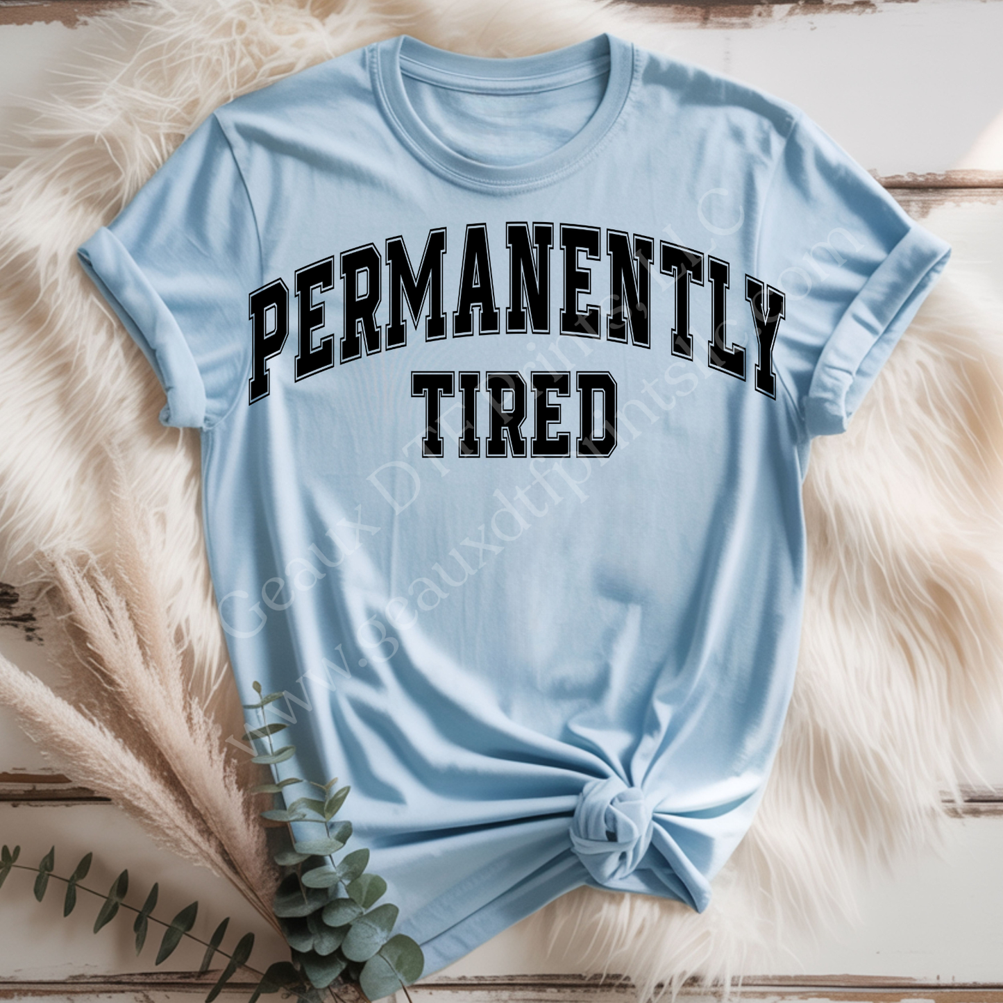 Permanently Tired DTF Single Print
