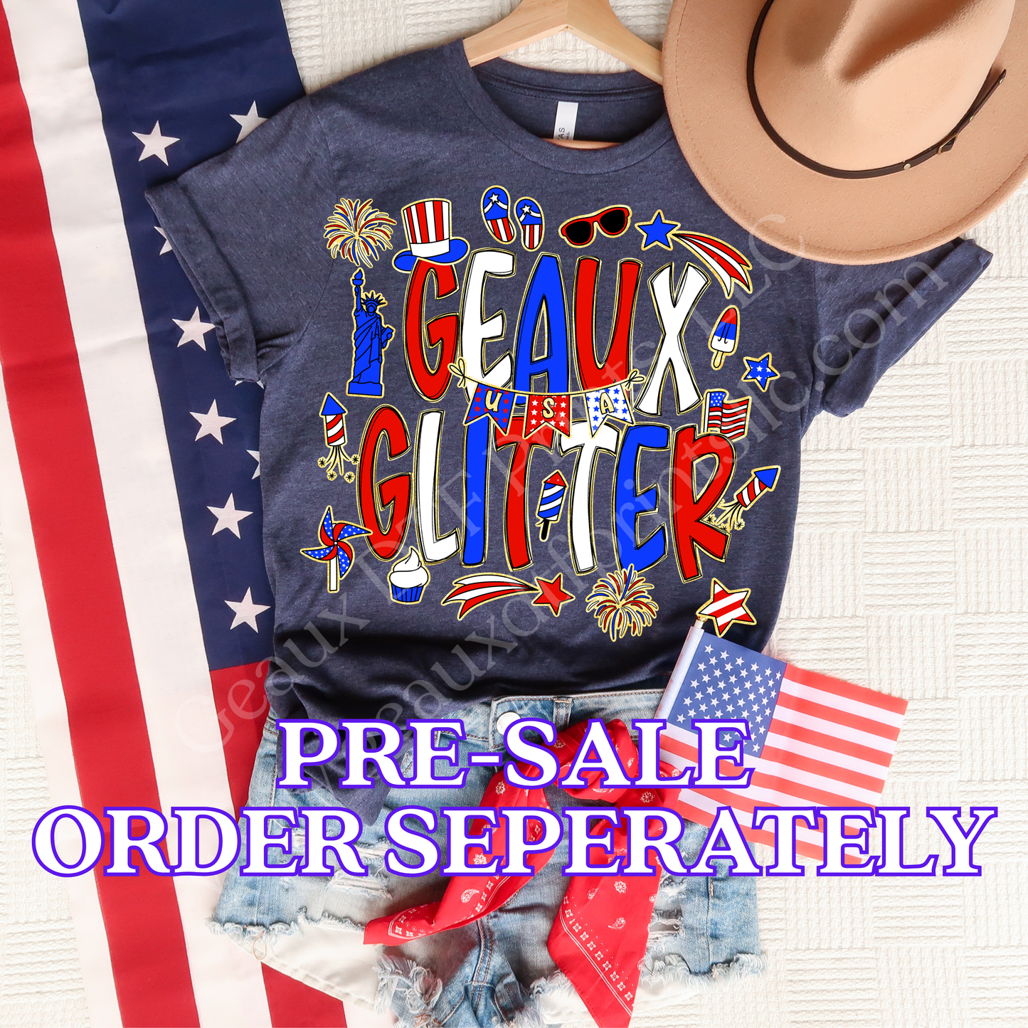 Geaux Glitter 4th of July T-Shirt PRE-SALE - Deadline to order is 5/6/26 - Order Seperately!