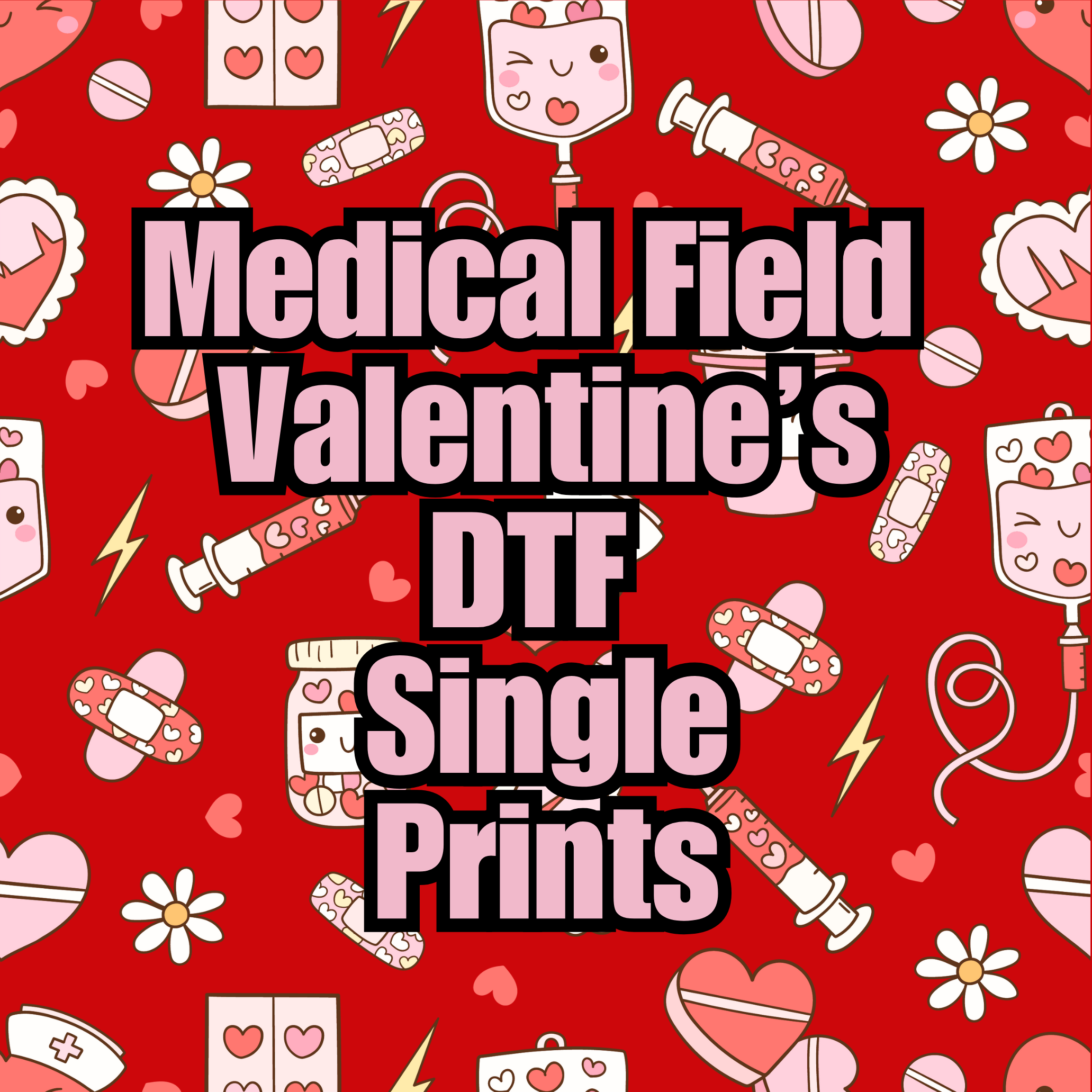 Medical Field Valentine's Single DTF Prints