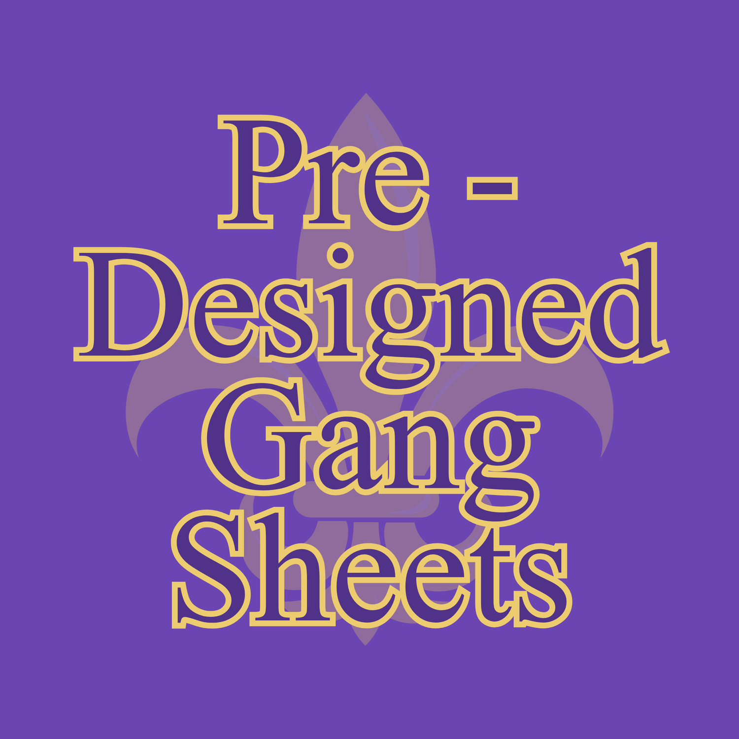Pre-Designed Gang Sheets
