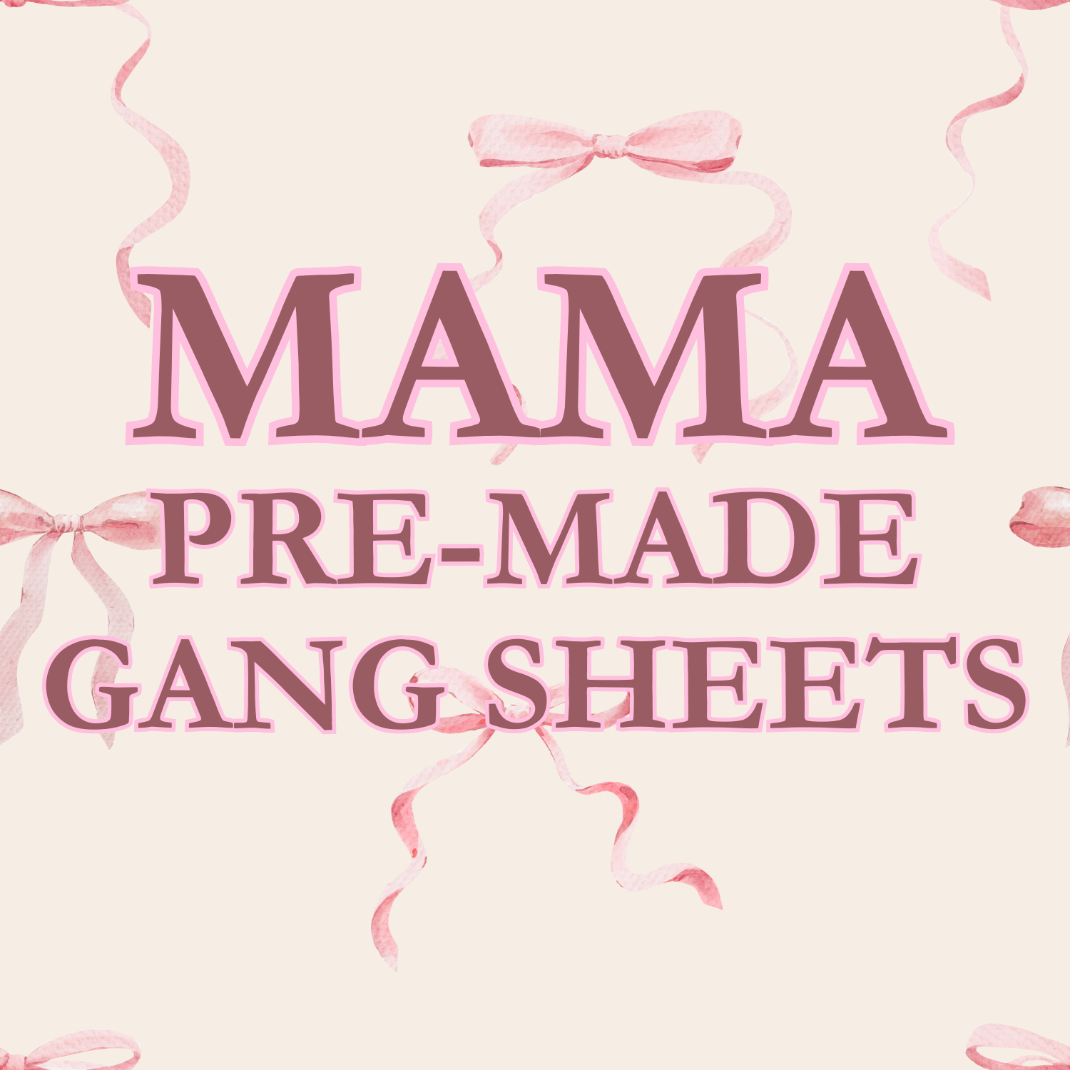 Mama Pre-Designed Gang Sheets