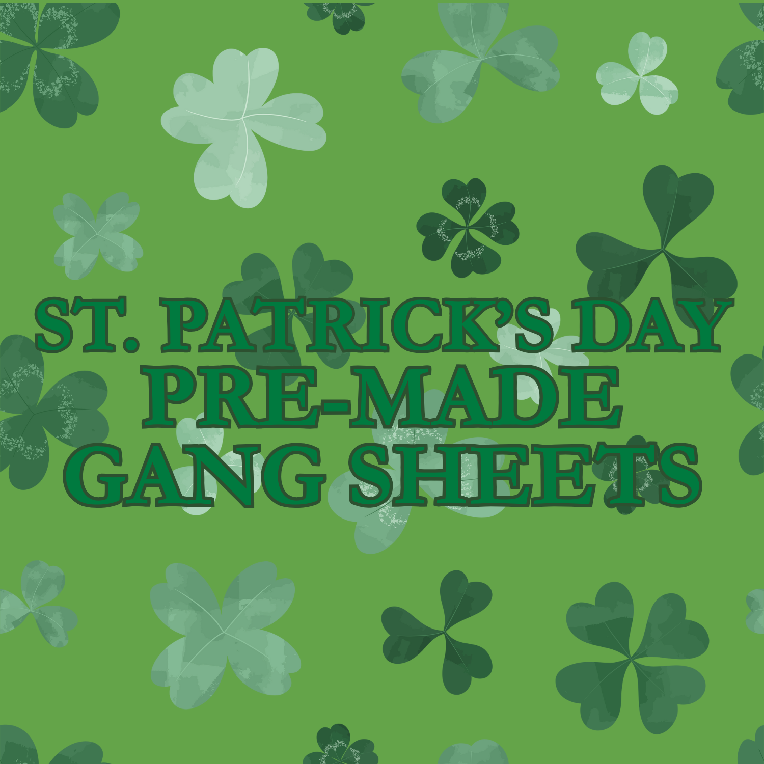 St. Patrick's Day Pre-Designed Gang Sheet