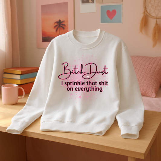 Bitch Dust DTF Print