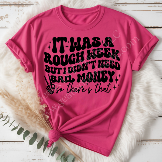 Rough Week DTF Single Print