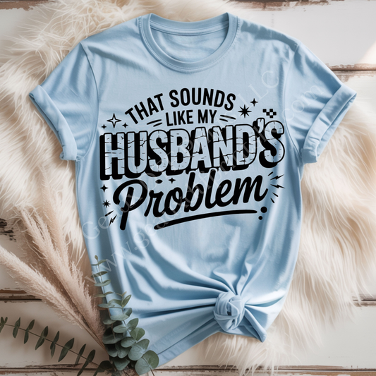 My Husband's Problem 2 DTF Single Print