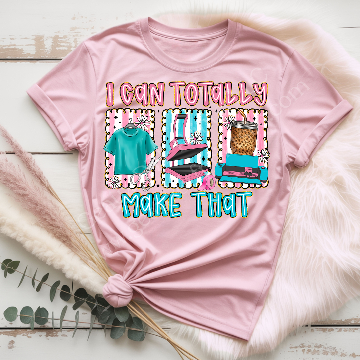 I Can Totally Make That DTF Single Print