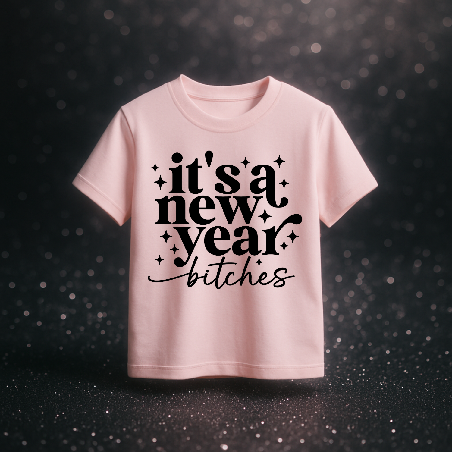 It's New Years Bitches! DTF Print