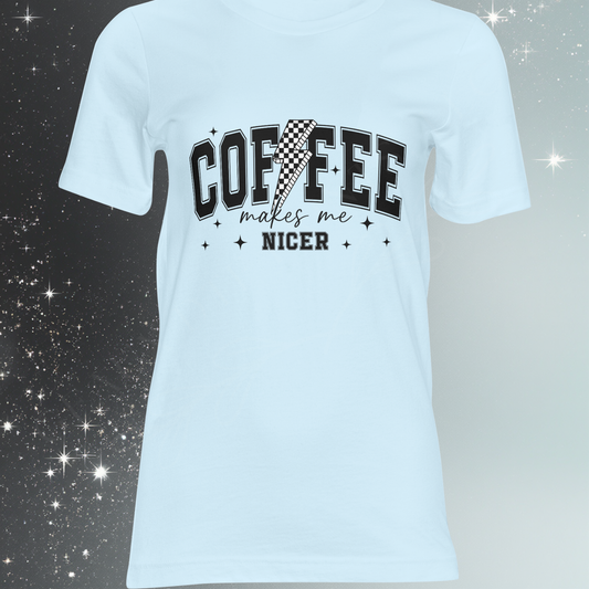 Coffee Makes Me Nicer DTF Single Print