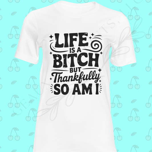 Life is a Bitch DTF Single Print